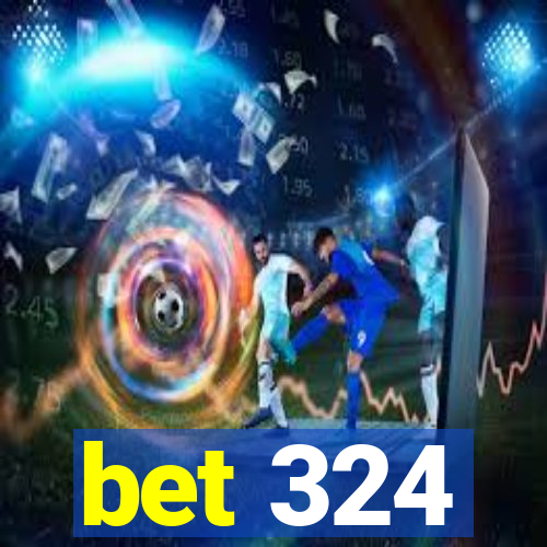 bet 324